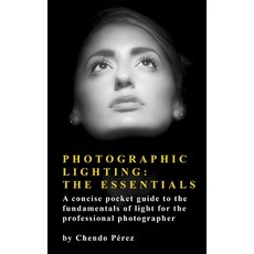 (英文圖書)Photographic Lighting: The Essentials: A clear and concise guide to the fundamen... 平裝版, Independently Published, 英文