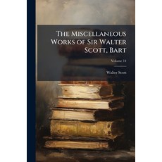 (英文書)The Miscellaneous Works of Sir Walter Scott Bart; Volume 14 Paperback, Nabu Press, 英文, 平裝版