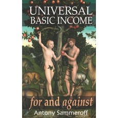 (영문도서) Universal Basic Income - For and Against: foreword by Robert P. Murphy PhD. afterword by Do... Paperback, Independently Published, English, 9781797454245