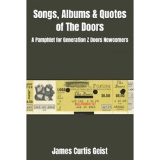 (영문도서) Songs Albums & Quotes of The Doors: A Pamphlet for Generation Z Doors Newcomers Paperback, Independently Published, English, 9798307943717