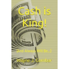 (영문도서)Cash is King!: (And Always Will Be...) Paperback, Independently Published, English, 9798298869713