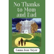 No Thanks to Mom and Dad Hardcover, Outskirts Press