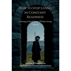 (영문도서)How to Stop Living in Constant Readiness: Learning to Stand Down Without Losing... Paperback, Independently Published, English, 9798244414868