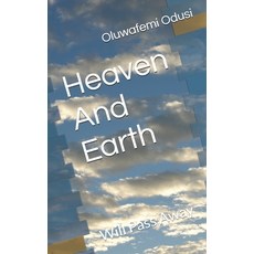 (영문도서)Heaven And Earth: Will Pass Away Paperback, Independently Published, English, 9798296823496