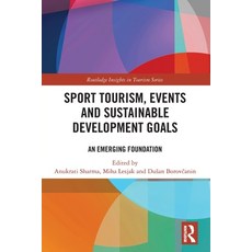 (영문도서)Sport Tourism Events and Sustainable Development Goals: An Emerging Foundation Paperback, Routledge, English, 9781032471501