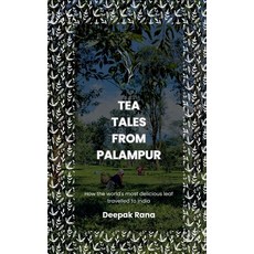 (英文圖書)Tea Tales from Palampur: How the world's most delicious leaf travelled to India 平裝版, Notion Press, 英文