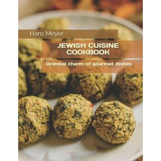 Jewish Cuisine Cookbook: Оriental charm of gourmet dishes Paperback, Independently Published, English, 9798741013885