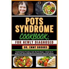 (영문도서) Pots Syndrome Cookbook: FOR NEWLY DIAGNOSED: Complete Beginner Procedures Foods Meal Plan R... Paperback, Independently Published, English, 9798879377934