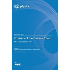 (영문도서) 75 Years of the Casimir Effect: Advances and Prospects Hardcover, Mdpi AG, English, 9783725821440
