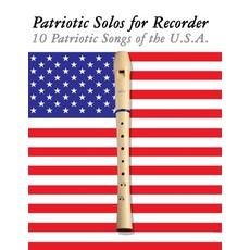 (영문도서)Patriotic Solos for Recorder: 10 Patriotic Songs of the U.S.A. Paperback, Marco Musica, English, 9789974937093