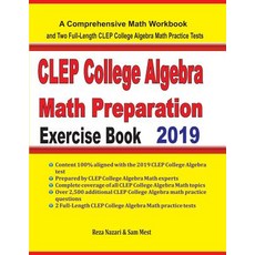 (영문도서)CLEP College Algebra Math Preparation Exercise Book: A Comprehensive Math Workbo... Paperback, Effortless Math Education, English, 9781646120307