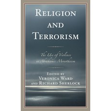 (영문도서)Religion and Terrorism: The Use of Violence in Abrahamic Monotheism Paperback