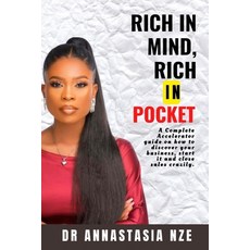(영문도서) Rich in Mind Rich in Pocket: A complete Accelerator guide on how to discover your business ... Paperback, Independently Published, English, 9798877620698