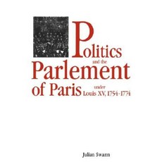 "Politics and the Parlement of Paris Under Louis XV 1754 1774", Cambridge University Press