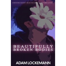 (영문도서)Beautifully Broken Bodies Paperback, Independently Published, English, 9798244031911