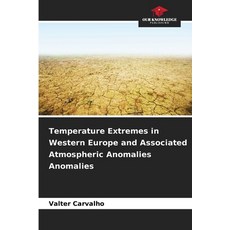 (영문도서)Temperature Extremes in Western Europe and Associated Atmospheric Anomalies Anom... Paperback, Our Knowledge Publishing, English, 9786203894714