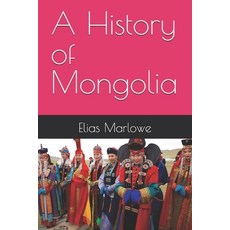 (영문도서)A History of Mongolia Paperback, Independently Published, English, 9798288654794