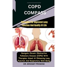 (영문도서) COPD Compass: Therapies For Improved Lung Function And Quality Of Life: Navigate Chronic Obst... Paperback, Independently Published, English, 9798876542571