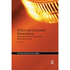 (영문도서)Ethics and Economic Governance: Using Adam Smith to understand the global financ... Paperback, Routledge, English, 9780367597764 Routledge, English, 9780367597764