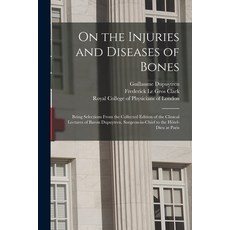 (영문도서) On the Injuries and Diseases of Bones: Being Selections From the Collected Edition of the Cli... Paperback, Legare Street Press, English, 9781015329584