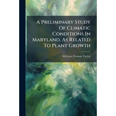 (英文圖書)A Preliminary Study Of Climatic Conditions In Maryland As Related To Plant Growth 平裝版, Nabu Press, 英文