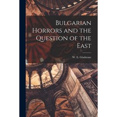 (영문도서) Bulgarian Horrors and the Question of the East Paperback, Legare Street Press, English, 9781015700734