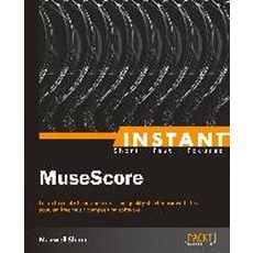 Instant MuseScore, Packt Publishing