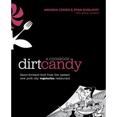 (영문도서) Dirt Candy: A Cookbook: Flavor-Forward Food from the Upstart New York City Vegetarian Restaurant Paperback, Clarkson Potter Publishers, English, 9780307952172