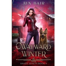 (영문도서)Wayward Winter: Shady Spirits Book 5 Paperback, Mythic Scrivener Press, LLC, English, 9781967236107