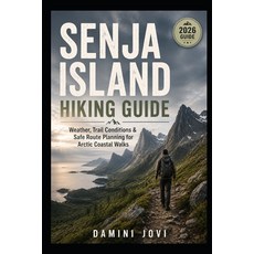 (영문도서)Senja Island Hiking Guide: Weather Trail Conditions & Safe Route Planning for A... Paperback, Independently Published, English, 9798180297334