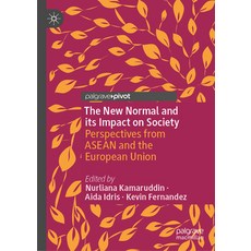 (영문도서) The New Normal and Its Impact on Society: Perspectives from ASEAN and the European Union Hardcover, Palgrave MacMillan, English, 9789819705269