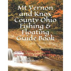 (영문도서) Mt Vernon and Knox County Ohio Fishing & Floating Guide Book: Complete fishing and floating i... Paperback, Independently Published, English, 9781091142916