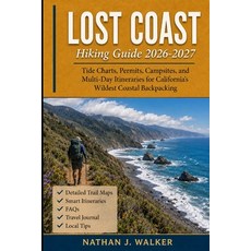 (영문도서)Lost Coast Hiking Guide 2026-2027: Tide Charts Permits Campsites and Multi-Da... Paperback, Independently Published, English, 9798188669058