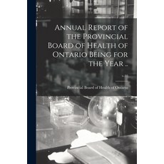 (영문도서) Annual Report of the Provincial Board of Health of Ontario Being for the Year ..; v.10 Paperback, Legare Street Press, English, 9781015373860
