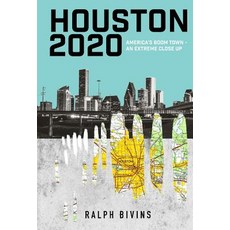 (영문도서) Houston 2020: America's Boom Town - An Extreme Close Up Hardcover, Fifth Estate Media LLC, English, 9781943307067