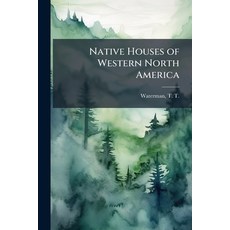(英文圖書)Native Houses of Western North America 平裝版, Hutson Street Press, 英文