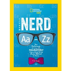 Nerd A to Z: Your Reference to Literally Figuratively Everything You've Always Wanted to Know Library Binding, National Geographic Kids