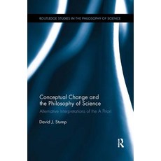 (영문도서) Conceptual Change and the Philosophy of Science: Alternative Interpretations of the A Priori Paperback, Routledge, English, 9781138346697