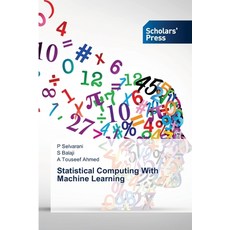 (영문도서)Statistical Computing With Machine Learning Paperback, Scholars' Press, English, 9786208846466