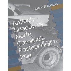 (英文圖書)Antioch Speedway - North Carolina's Fastest Half Mile 平裝版, Independently Published, 英文