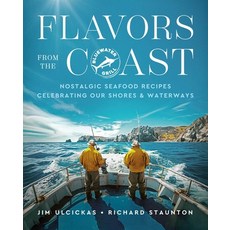 (영문도서)Flavors from the Coast: Nostalgic Seafood Recipes from Our Shores & Waterways Hardcover, Skyhorse Publishing, English, 9781510784208
