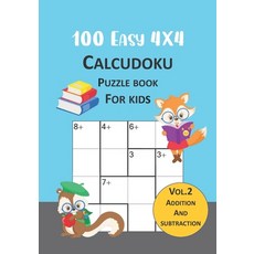 100 Easy 4x4 Calcudoku puzzle book for kids; Vol.2 Addition and subtraction: Logic puzzle for smart ... Paperback, Independently Published