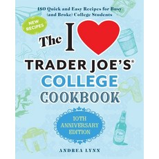 (영문도서) The I Love Trader Joe's College Cookbook: 10th Anniversary Edition: 180 Quick and Easy Recipe... Paperback, Ulysses Press, English, 9781646042449