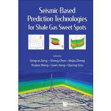 (영문도서) Seismic-Based Prediction Technologies for Shale Gas Sweet Spots Hardcover, World Scientific Publishing..., English, 9789811283178