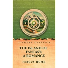 (英文圖書)The Island of Fantasy: A Romance 精裝版, Lushena Books, 英文