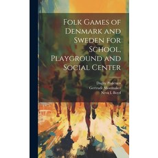 (영문도서) Folk Games of Denmark and Sweden for School Playground and Social Center Hardcover, Legare Street Press, English, 9781019425299