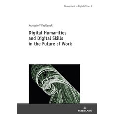 (英文圖書)Digital Humanities and Digital Skills in the Future of Work 精裝版, Peter Lang Gmbh, Internatio..., 英文