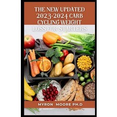 (영문도서) The New Updated 2023-2024 Carb Cycling Weight Loss for Starters Paperback, Independently Published, English, 9798387377846