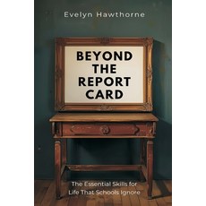 (英文圖書)Beyond the Report Card: The Essential Skills for Life That Schools Ignore 平裝版, Mindful Pages, 英文
