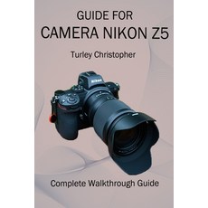 (英文圖書)Guide for Camera Nikon Z5: Complete Walkthrough Guide 平裝版, Independently Published, 英文